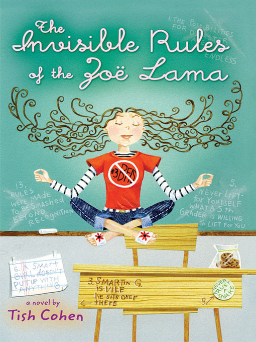 Title details for The Invisible Rules of Zoe Lama by Tish Cohen - Available